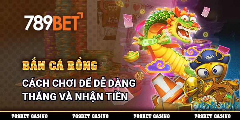 Bắn Cá Rồng